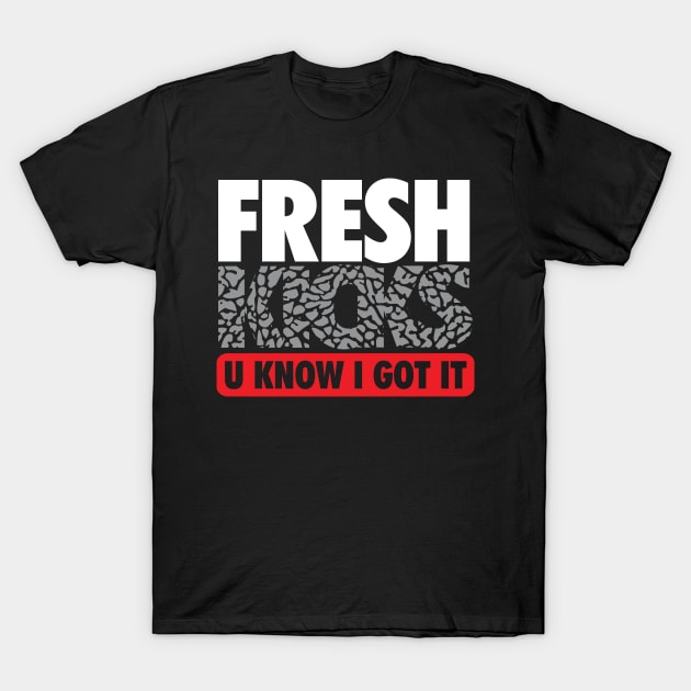 Fresh Kicks U Know I Got It Cement T-Shirt by Tee4daily